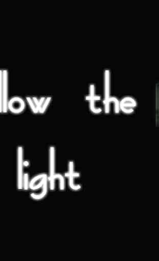 Follow the light 1