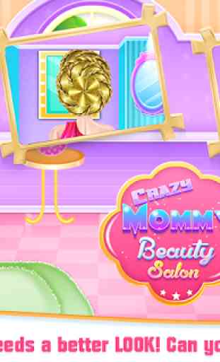 Crazy Mommy Beauty Salon 3