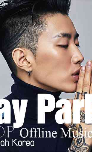 Jay Park - Kpop Offline Music 3