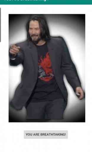 You are breathtaking ! - Keanu Reeves button 1