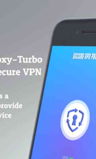 Secure VPN Proxy - Turbo high speed & Secure VPN 1