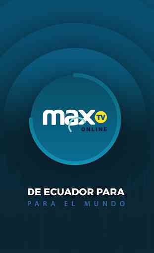 MaxTv Online ¡De Ecuador para el Mundo! 1